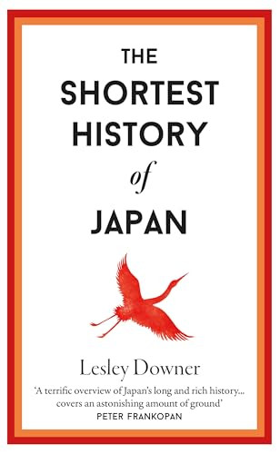 Lesley Downer / The Shortest History of Japan (Hardback)