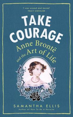 Samantha Ellis / Take Courage (Hardback)