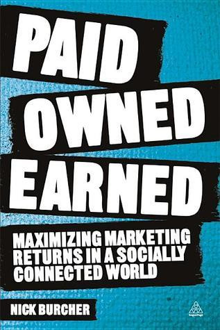 Nick Burcher / Paid, Owned, Earned (Large Paperback)
