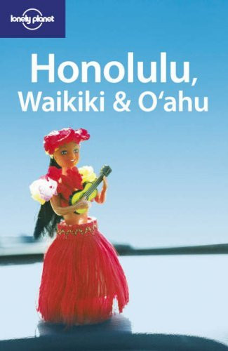 Lonely Planet: Honolulu, Waikiki & Oahu