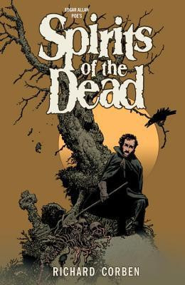 Richard Corben / Edgar Allan Poe's Spirits of the Dead (Graphic Novel)