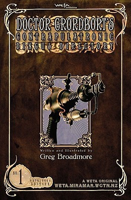Greg Broadmore / Doctor Grordbort's Contrapulatronic Dingus Directory (Graphic Novel)