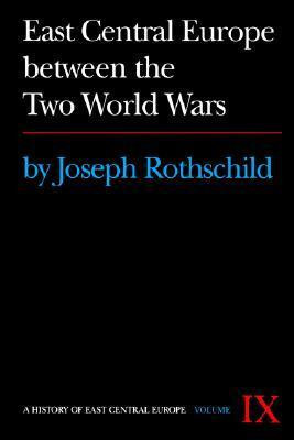 Joseph Rothschild / East Central Europe Between the Two World Wars Vol. IX (Large Paperback)