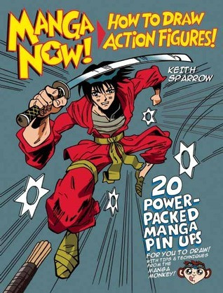 Keith Sparrow / Manga Now!: How to Draw Action Figures