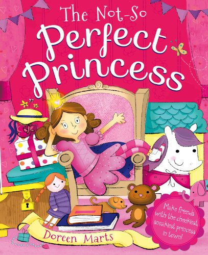 Doreen Marts / The Not-So Perfect Princess (Children's Picture Book)