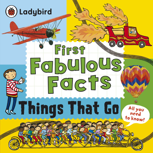 Ladybird Books / First Fabulous Facts Things That Go (Children's Picture Book)