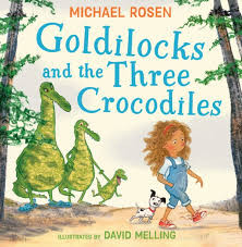 Michael Rosen / Goldilocks and the Three Crocodiles (Children's Picture Book)