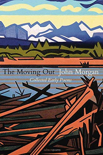 John Morgan / The Moving Out: Collected Early Poems (Salmon Poetry) (Unused)