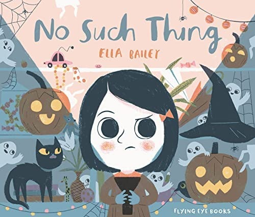 Ella Bailey / No Such Thing (Children's Picture Book)