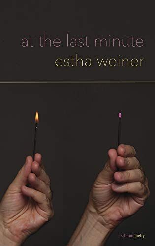 Estha Weiner / at the last minute (Salmon Poetry) (Unused)
