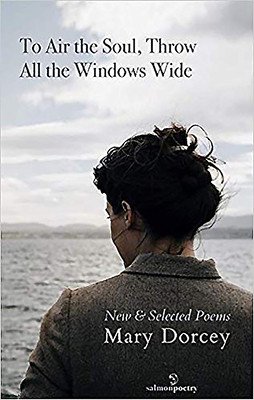 Mary Dorcey / To Air the Soul, Throw All the Windows Wide (Salmon Poetry) (Unused)