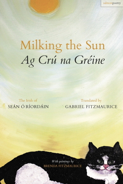 Seán Ó Ríordáin / Milking the Sun / Ag Crú na Gréine: The Irish of Seán Ó Ríordáin (Salmon Poetry) (Unused)