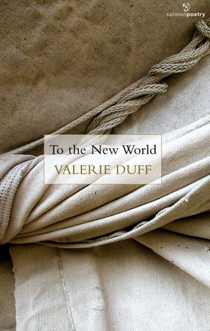 Valerie Duff / To The New World (Salmon Poetry) (Unused)