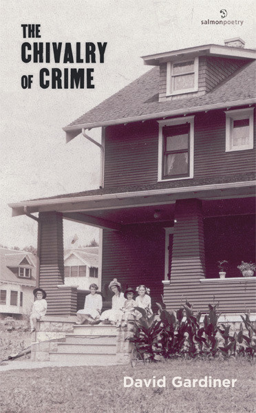 David Gardiner / The Chivalry of Crime (Salmon Poetry) (Unused)