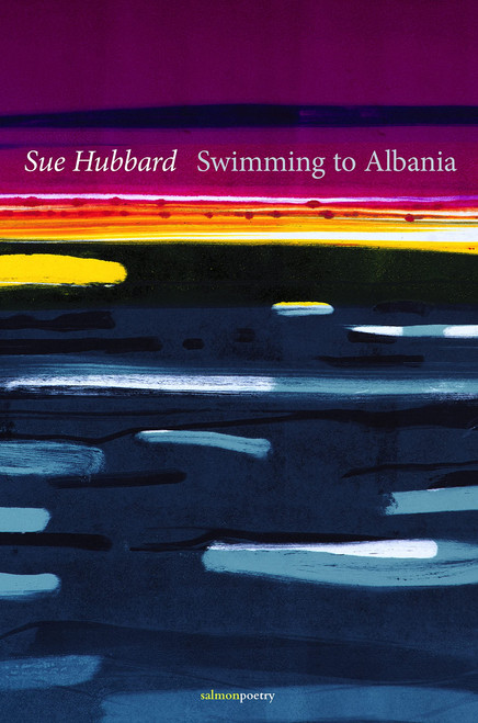 Sue Hubbard / Swimming to Albania (Salmon Poetry) (Unused)