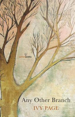 Ivy Page / Any Other Branch (Salmon Poetry) (Unused)