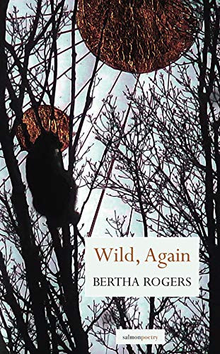 Bertha Rogers / Wild, Again (Salmon Poetry) (Unused)
