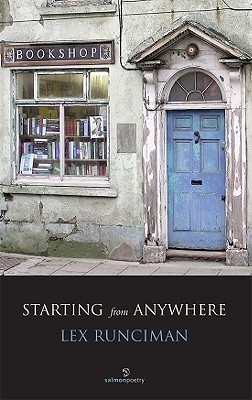 Lex Runciman / Starting from Anywhere (Salmon Poetry) (Unused)