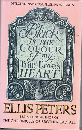 Ellis Peters / Black is the colour of my true love's heart (Hardback)