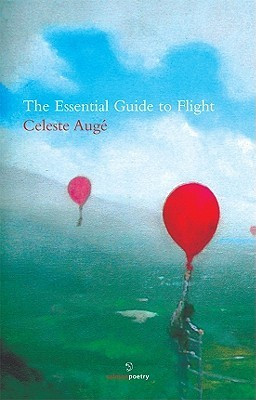 Celeste Auge / The Essential Guide to Flight (Salmon Poetry) (Unused)