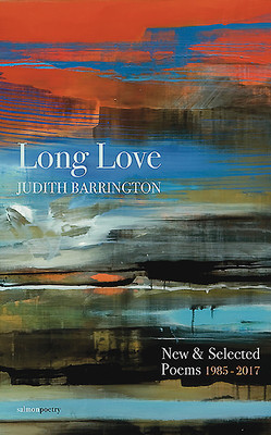 Judith Barrington / Long Love: New & Selected Poems 1985-2017 (Salmon Poetry) (Unused)