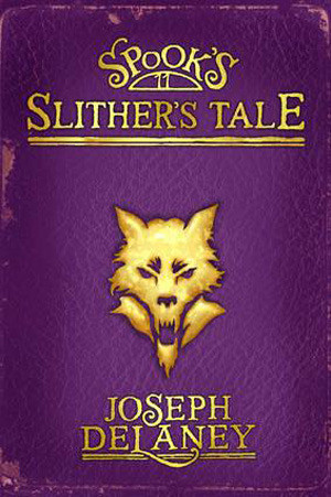 Joseph Delaney / Spook's: Slither's Tale (Hardback)