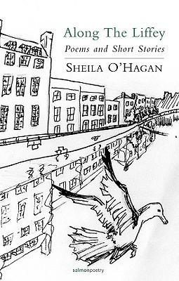 Sheila O'Hagan / Along The Liffey: Poems and Short Stories (Salmon Poetry) (Unused)