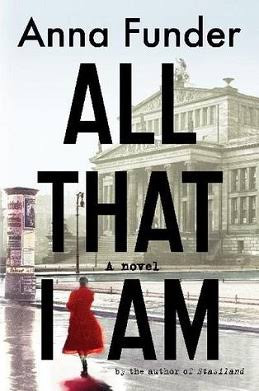 Anna Funder / All That I Am (Hardback)