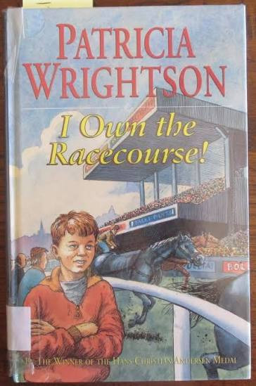 Patricia Wrightson / I own the racecourse! (Hardback)
