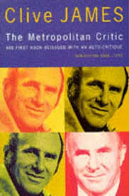 Clive James / The Metropolitan Critic (Hardback)