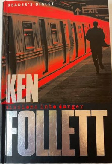 Ken Follett / Mission into danger (Hardback)