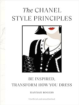 Hannah Rogers / The Chanel Style Principles (Hardback)