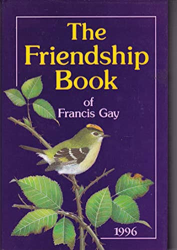 Francis Gay / The Friendship Book of Francis Gay: 1996 (Hardback)