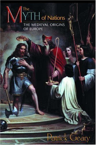Patrick J. Geary / The Myth of Nations (Hardback)