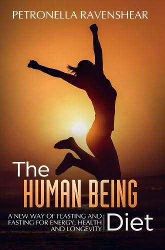 Petronella Ravenshear / The Human Being Diet (Large Paperback)