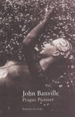 John Banville / Prague Pictures (Hardback)