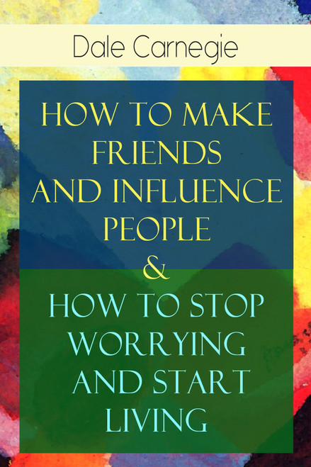 Dale Carnegie / How to Win Friends and Influence People & How to Stop Worrying and Start Living (Hardback)