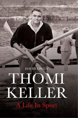 David Owen / Thomi Keller: A Life In Sport (Hardback)
