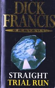 Dick Francis / Straight / Trial Run