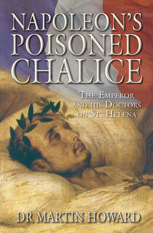 Martin Howard / Napoleon's Poisoned Chalice (Hardback)