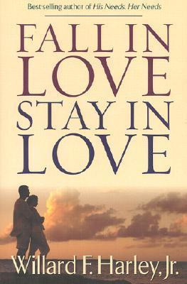 Willard F. Harley Jr / Fall in Love, Stay in Love (Hardback)