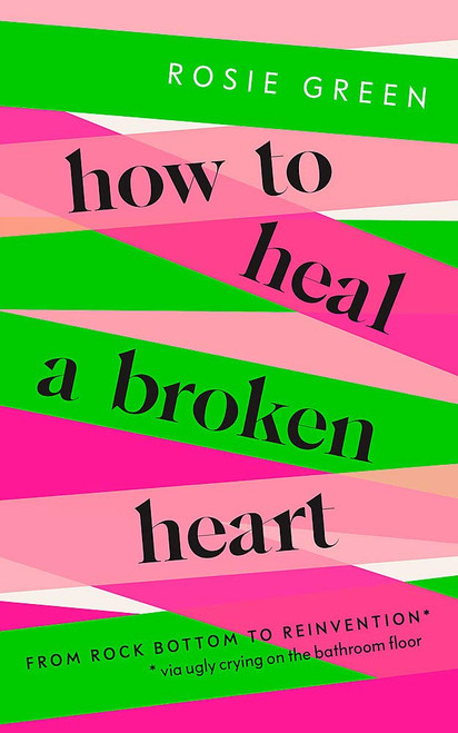 Rosie Green / How to Heal a Broken Heart (Hardback)