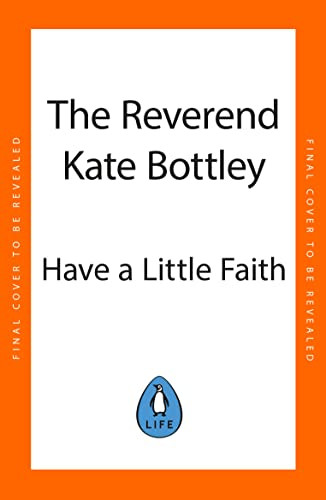 Kate Bottley / Have A Little Faith (Hardback)
