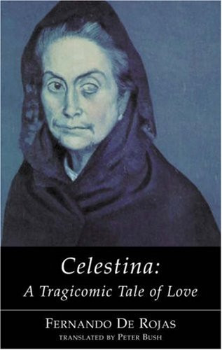 Fernando de Rojas / Celestina: A Tragicomic Tale of Love