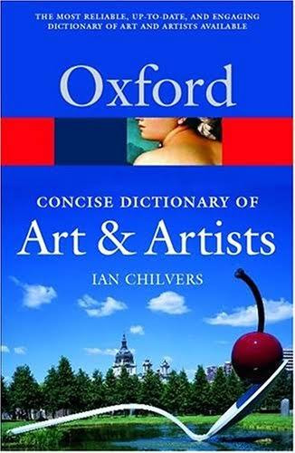 Ian Chilvers / The Concise Oxford Dictionary of Art and Artists