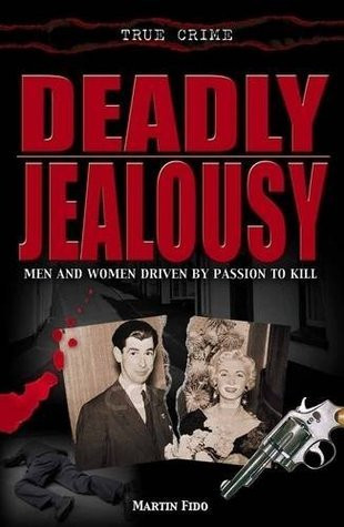 Martin Fido / Deadly Jealousy