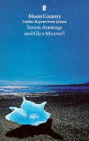 Simon Armitage / Moon Country : Further Reports from Iceland