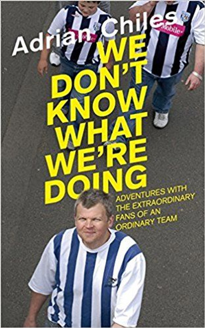 Adrian Chiles / We Don't Know What We're Doing (Large Paperback)