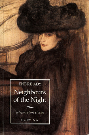 Endre Ady / Neighbours of the Night: Selected Short Stories (Large Paperback)