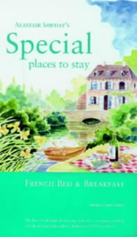 Alastair Sawday / Special Places to Stay: French Bed & Breakfast (Large Paperback)